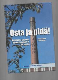 Osta ja pidä! : Varsinais-Suomen osakesäästäjät ry 30 vuottaKirjaKajala, Pentti  ; Kajala, Tarja Agricola 2010