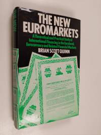 The new euromarkets : a theoretical and practical study of international financing in the eurobond, eurocurrency and related financial markets