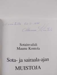 Sota- ja sairaala-ajan muistoja : sotainvalidi Maunu Kontola (signeerattu)