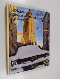 Amerikkalaisia Suomessa : Americans in Finland : glimpses of American automobiles far from home
