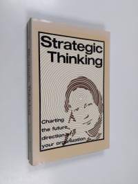 Strategic thinking : Charting the future direction of your organization