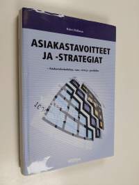 Asiakastavoitteet ja -strategiat : asiakastuloslaskelma, -tase, -virta ja -portfoliot