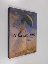 Aika ja elämä : aikakäsitys 1800-luvun lopussa