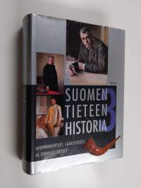 Suomen tieteen historia 3 : Luonnontieteet, lääketieteet ja tekniset tieteet