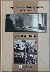 Lapinlahden Osuuspankki 100 vuotta - Juhlakirja. (Pankkihistoria, yrityshistoriikki))