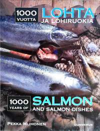 1000 vuotta lohta ja lohiruokia = 1000 years of salmon and salmon dishes