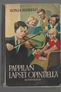 Pappilan lapset opintiellä : kirja tytöille ja pojille/Hedberg, Sonja  ; Malmila, Irja ,Gummerus 1942