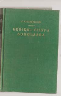 Eerikki-piispa Sorolassa : Kalanninmaan entisiltä ajoiltaKirjaKarrakoski, F. M. ,WSOY 1938