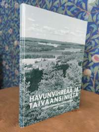 Havunvihreää ja taivaansinistä : partiotoiminta Kangasalla 1928-1998 : Roineen tytöt 1928-, Harjun pojat 1929-, Vehon veljet 1937-1945, Raikun Eräpojat 1954-, Harjul