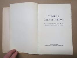 Viborgs återerövring. Reportage i ord och bild från Karelska näsets befriekse