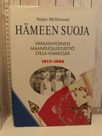Hämeen suoja - Vapaaehtoinen maanpuolustustyö Etelä-Hämeessä 1917-1944