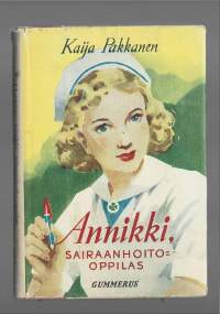 Annikki, sairaanhoito-oppilasKirjaPakkanen, Kaija , 1915-2003Gummerus 1950.