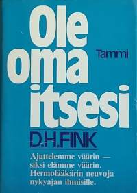 Ole oma itsesi.(Elämäntapa, hyvinvointi, psykologia)