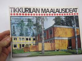 Tikkurilan maalausideat -maalien ja niiden käyttökohteiden esittelyjulkaisu