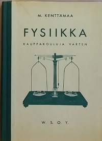 Fysiikka kauppakouluja varten. (Koulukirja, oppikirja, 30-luku)