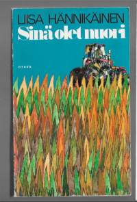 Sinä olet nuori : romaaniKirjaHännikäinen, Liisa , 1943-Otava 1972