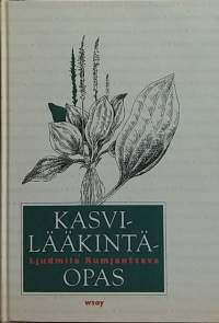 Kasvislääkintäopas. (Fytoterapia, luontaislääkintä, lääkekasvit  yrtit  luonnonlääkkeet  luonnonparannus )