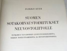 Suomen sotakorvaustoimitukset Neuvostoliitolle - Tutkimus tavaroiden luovutusohjelmista, niiden toteuttamisesta ja hyvityshinnoista