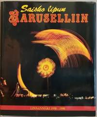 Saisko lipun karuselliin.  Linnanmäki 1950-1990.  (Huvipuistot, historiikki)