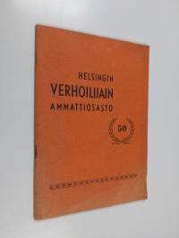 Helsingin verhoilijain ammattiosaston 50-vuotinen toiminta