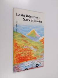 Lasia ikkunat - sarvet luuta : runoja