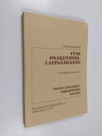 Uusi osakeyhtiölaki asunto- ja kiinteistöosakeyhtiön kannalta 2 - Keskeinen sisältö