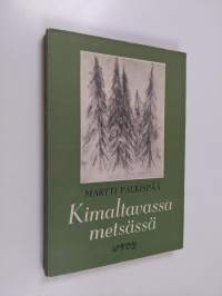 Kimaltavassa metsässä : novelleja