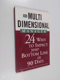 The Multidimensional Manager 24 Ways to Impact your Bottom Line in 90 Days