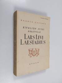 Kiveliön suuri herättäjä Lars Levi Laestadius : elämäkerta