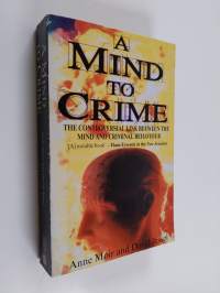 A Mind to Crime - The Controversial Link Between the Mind and Criminal Behaviour