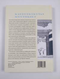 Kaupunkikuvan muutokset : suomalaisten kaupunkikeskustojen suunnittelun tavoitteiden ja todellisuuden kohtaamisesta toisen maailmansodan lopusta 1960-luvun puoliv...