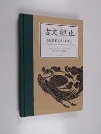 Jadelähde : Valittuja kirjoituksia Kiinan keskiajalta