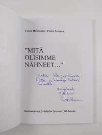 &quot;Mitä olisimme nähneet...&quot; : koulumuistoja Jyväskylän lyseosta 1940-luvulta (signeerattu, tekijän omiste)