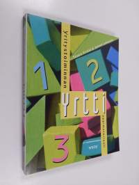 Yrtti 1, 2, 3 : yritystoiminnan oppimateriaali