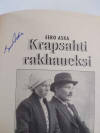 Krapsahti rakhaueksi : historiallinen romaani kahesta pieneläjästä Väylänvarressa (signeerattu)