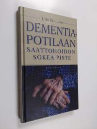 Dementiapotilaan saattohoidon sokea piste