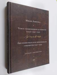 Turun tuomiokirkon ja papiston tulot 1541-1542 = Åbo domkyrkas och prästerskaps inkomster 1541-1542