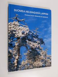 Suomea Helsingistä Lappiin = Finland from Helsinki to Lapland