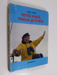 Vettä, viintä, tuulta ja tyyntä : tapahtumia ja muistikuvia