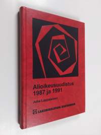 Alioikeusuudistus 1987 ja 1991 : alioikeuksien yhtenäistäminen ja uusi oikeudenkäyntimenettely riita-asioissa