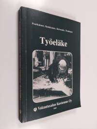 Työeläke : työeläkelakien yleisselostus