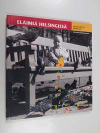 Eläimiä Helsingissä : mammutista marsuun