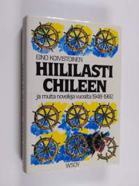 Hiililasti Chileen ja muita novelleja vuosilta 1948-1982