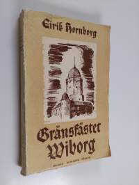 Gränsfästet Viborg från korstågstiden till våra dagar