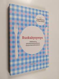 Ruokakysymys : näkökulmia yhteiskuntatieteelliseen elintarviketutkimukseen