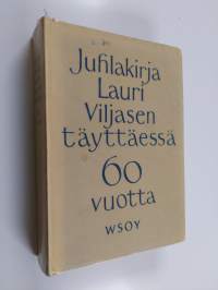 Juhlakirja Lauri Viljasen täyttäessä 60 vuotta 6. 9. 1960