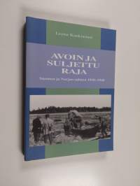 Avoin ja suljettu raja : Suomen ja Norjan suhteet 1918-1940