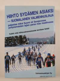 Hiihto sydämen asiaksi : suomalainen hiihtovalmennus