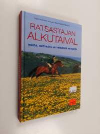 Ratsastajan alkutaival : hoida, ratsasta ja ymmärrä hevosta