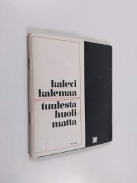 Tuulesta huolimatta : runoja